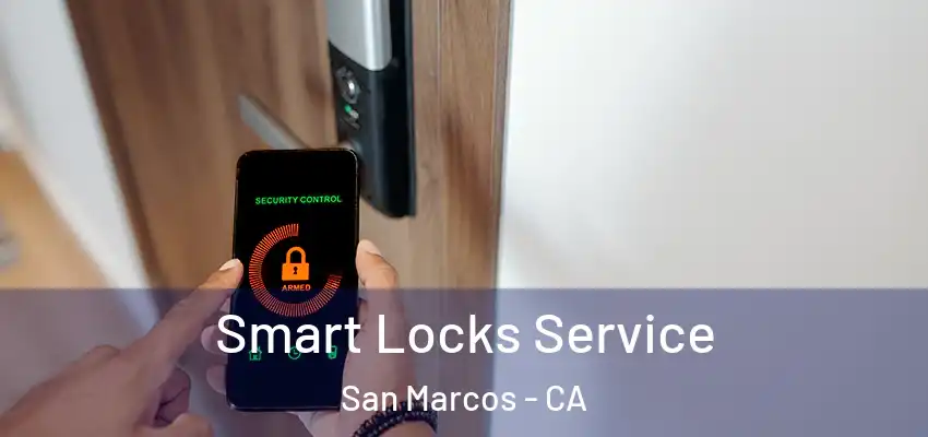  Smart Locks Service San Marcos - CA